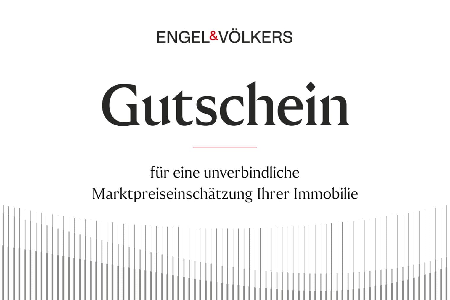 Engel & Völkers voucher for a non-binding market price assessment of your property.
