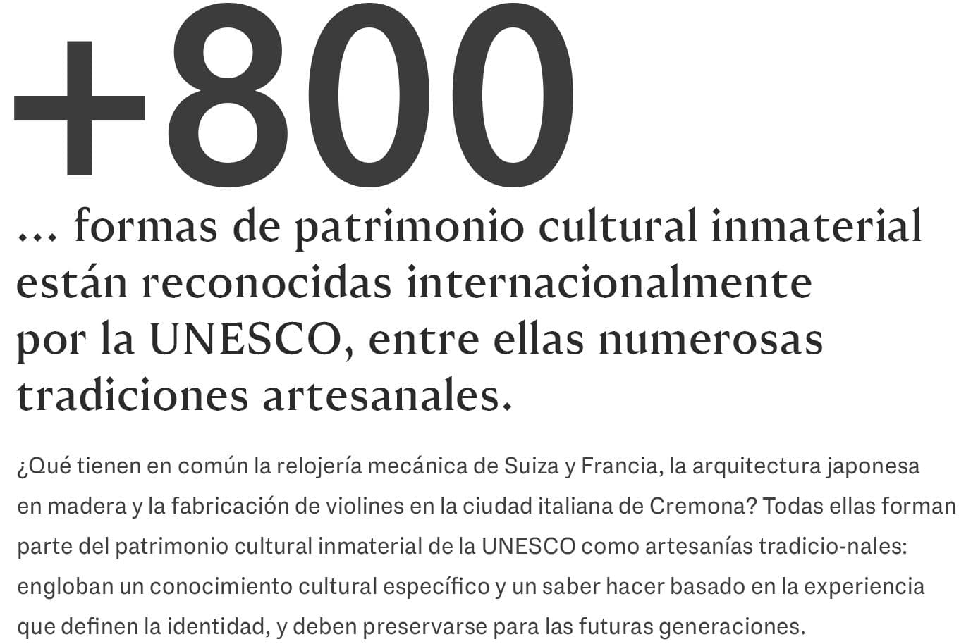 El texto menciona más de 800 formas de patrimonio cultural reconocidas por la UNESCO, entre las que se incluyen artesanías tradicionales como la relojería suiza y la arquitectura japonesa en madera.